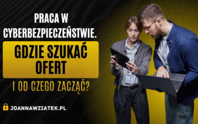 Praca w cyberbezpieczeństwie. Gdzie szukać ofert i od czego zacząć?