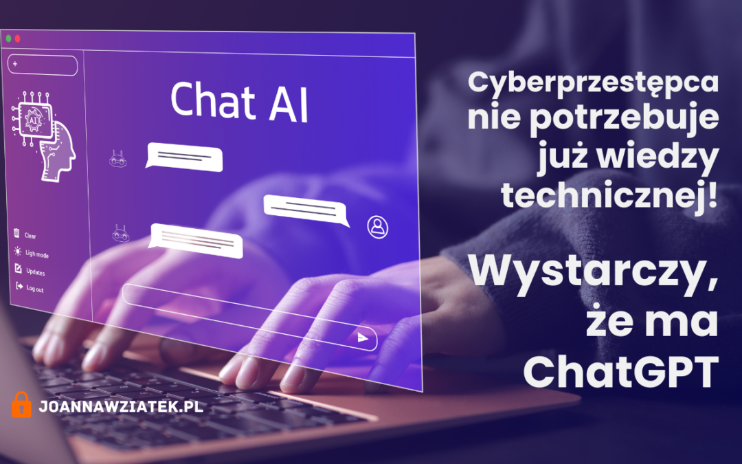 AI vs AI w cyberbezpieczeństwie. Hakerzy używają ChatGPT. Ty też powinieneś